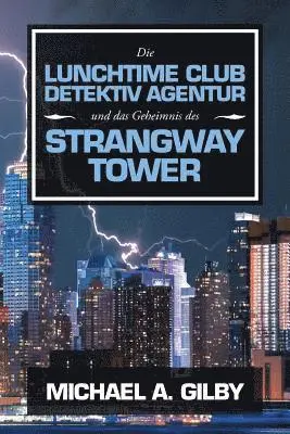 Michael a Gilby - Lunchtime Club Detektiv Agentur Und Das Geheimnis Des Strangway Tower, Häftad. Tillgänglighet: Lägg i varukorg