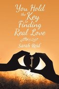 You Hold the Key to Finding Real Love