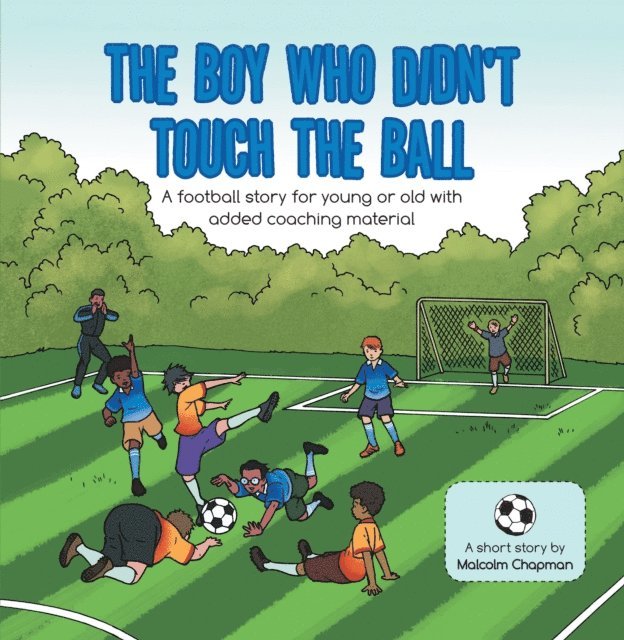 Malcolm Chapman - Boy Who Didn't Touch the Ball, E-bok