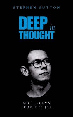 Stephen Sutton - Deep in Thought, Häftad