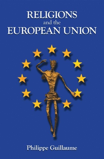 Philippe Guillaume - Religions and the European Union, E-bok