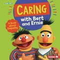 Caring with Bert and Ernie: A Book about Empathy