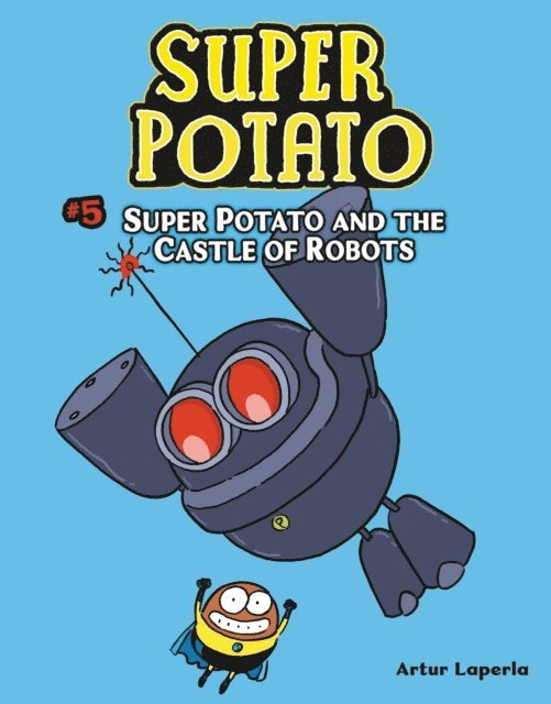 Artur Laperla - Super Potato and the Castle of Robots, E-bok