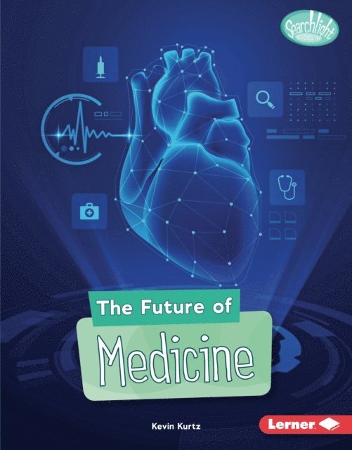 Kevin Kurtz - Future of Medicine, E-bok