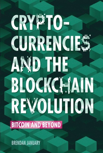 Brendan January - Cryptocurrencies and the Blockchain Revolution, E-bok