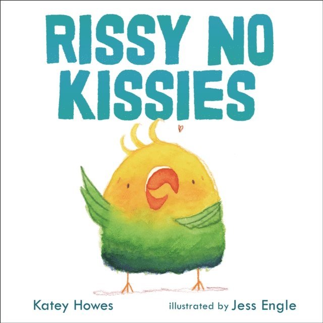 Katey Howes - Rissy No Kissies, E-bok