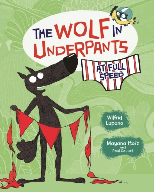 Wilfrid Lupano - Wolf in Underpants at Full Speed, E-bok