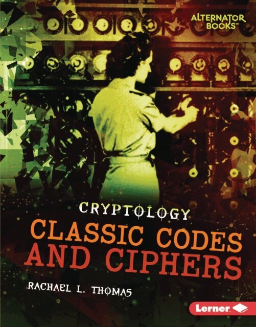 Rachael L. Thomas - Classic Codes and Ciphers, E-bok