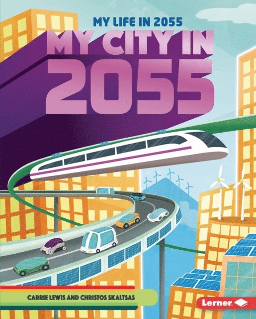 Carrie Lewis - My City in 2055, E-bok