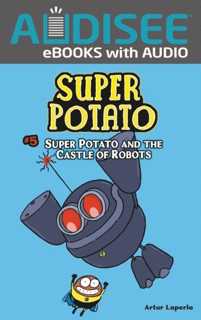 Artur Laperla - Super Potato and the Castle of Robots, E-bok