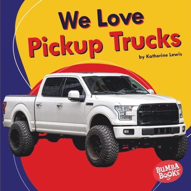 Katherine Lewis - We Love Pickup Trucks, E-bok. Tillgänglighet: Lägg i varukorg