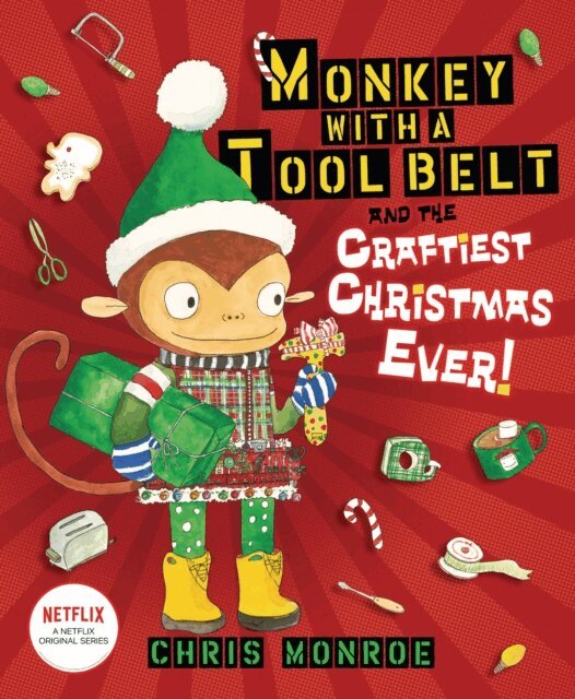 Chris Monroe - Monkey with a Tool Belt and the Craftiest Christmas Ever!, E-bok