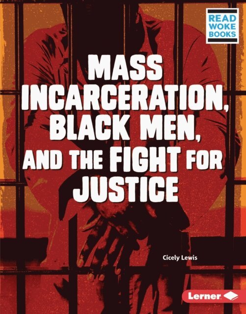 Cicely Lewis - Mass Incarceration, Black Men, and the Fight for Justice, E-bok