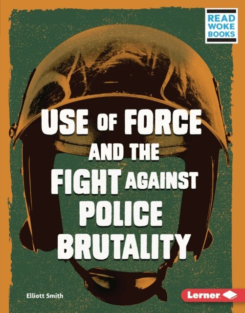 Elliott Smith - Use of Force and the Fight against Police Brutality, E-bok
