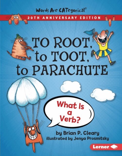 Brian P. Cleary - To Root, to Toot, to Parachute, 20th Anniversary Edition, E-bok
