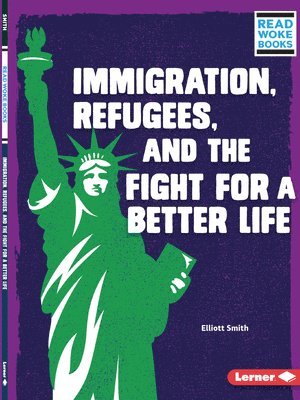 Elliott Smith - Immigration, Refugees, and the Fight for a Better Life, Häftad