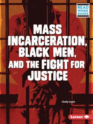 Cicely Lewis - Mass Incarceration, Black Men, and the Fight for Justice, Häftad