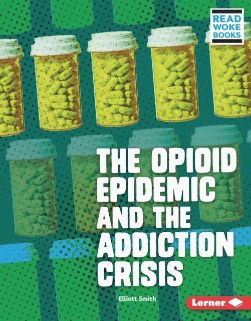 Elliott Smith - Opioid Epidemic and the Addiction Crisis, E-bok