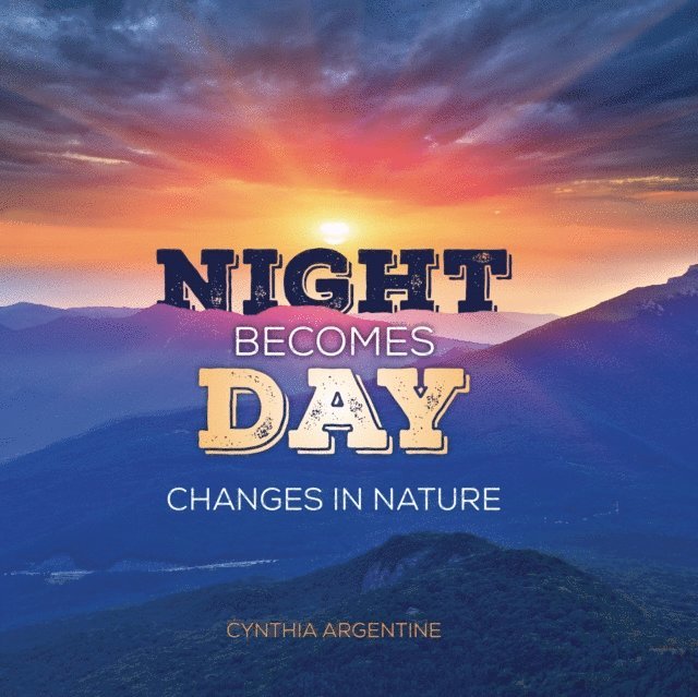 Cynthia Argentine - Night Becomes Day, E-bok