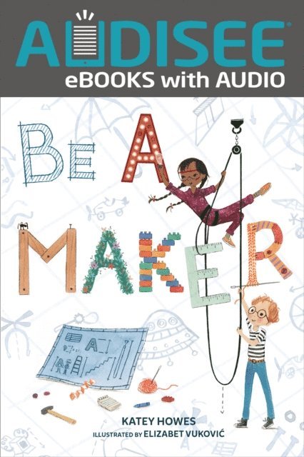 Katey Howes - Be a Maker, E-bok