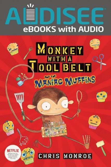 Chris Monroe - Monkey with a Tool Belt and the Maniac Muffins, E-bok