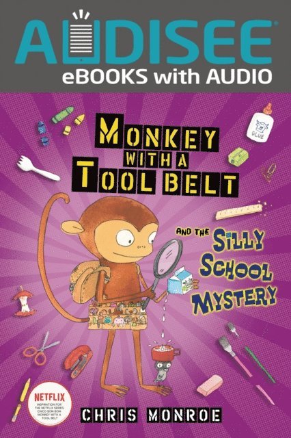 Chris Monroe - Monkey with a Tool Belt and the Silly School Mystery, E-bok