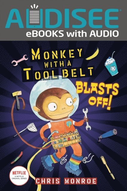 Chris Monroe - Monkey with a Tool Belt Blasts Off!, E-bok