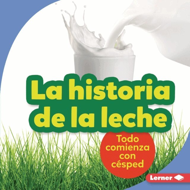 Stacy Taus-Bolstad - La historia de la leche (The Story of Milk), E-bok. Tillgänglighet: Lägg i varukorg
