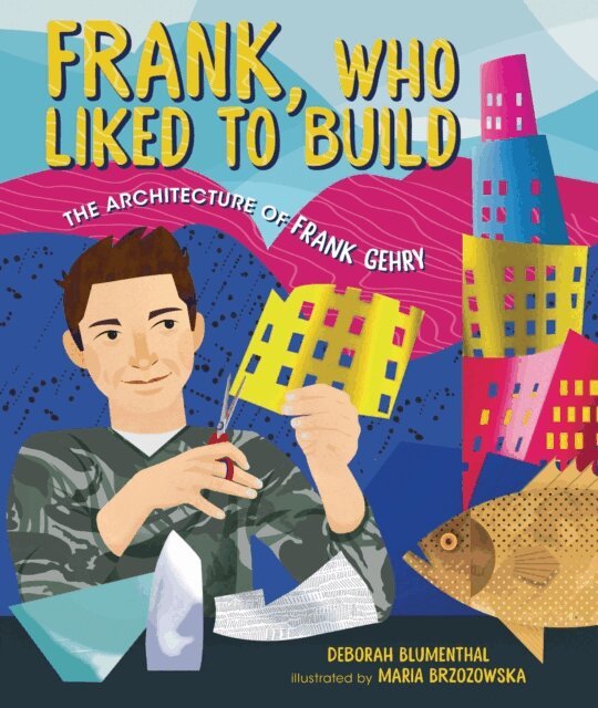 Deborah Blumenthal - Frank, Who Liked to Build, E-bok
