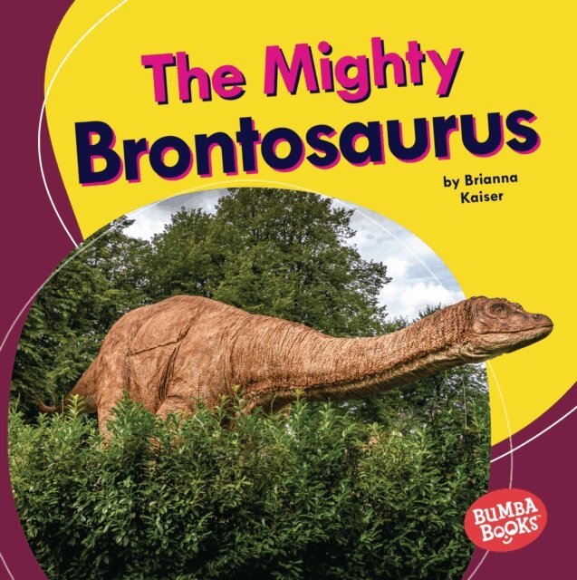 Brianna Kaiser - Mighty Brontosaurus, E-bok. Tillgänglighet: Lägg i varukorg
