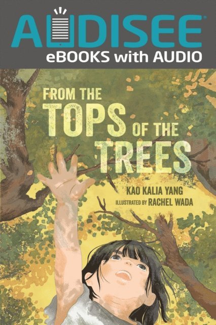 Kao Kalia Yang - From the Tops of the Trees, E-bok