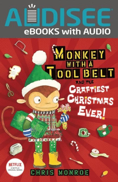 Chris Monroe - Monkey with a Tool Belt and the Craftiest Christmas Ever!, E-bok