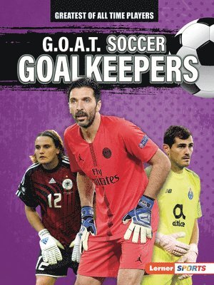 Alexander Lowe - G.O.A.T. Soccer Goalkeepers, Häftad. Tillgänglighet: Lägg i varukorg