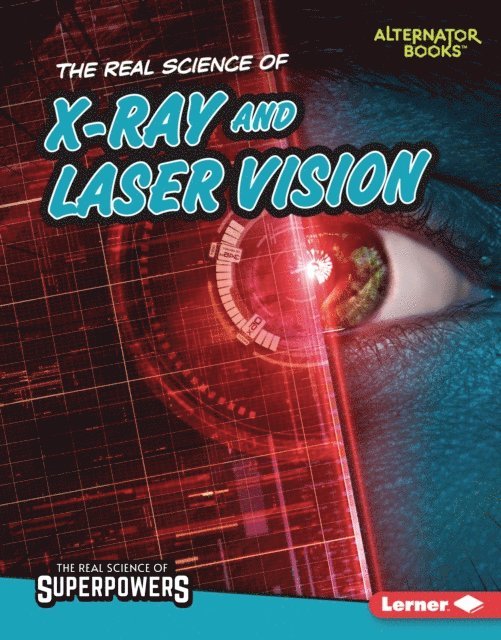 Corey Anderson - Real Science of X-Ray and Laser Vision, E-bok
