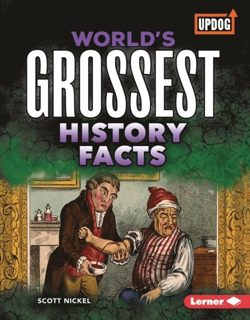 Scott Nickel - World's Grossest History Facts, E-bok
