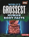 World's Grossest Human Body Facts