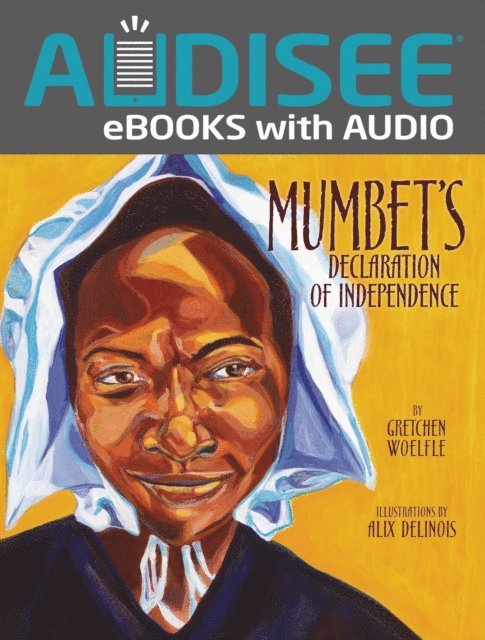 Gretchen Woelfle - Mumbet's Declaration of Independence, E-bok