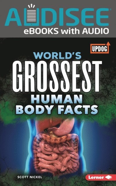 Scott Nickel - World's Grossest Human Body Facts, E-bok