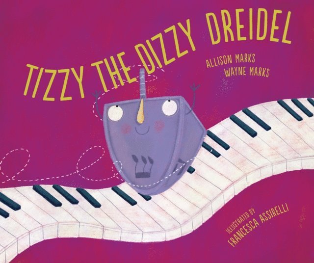Wayne Marks, Allison Marks - Tizzy the Dizzy Dreidel, E-bok