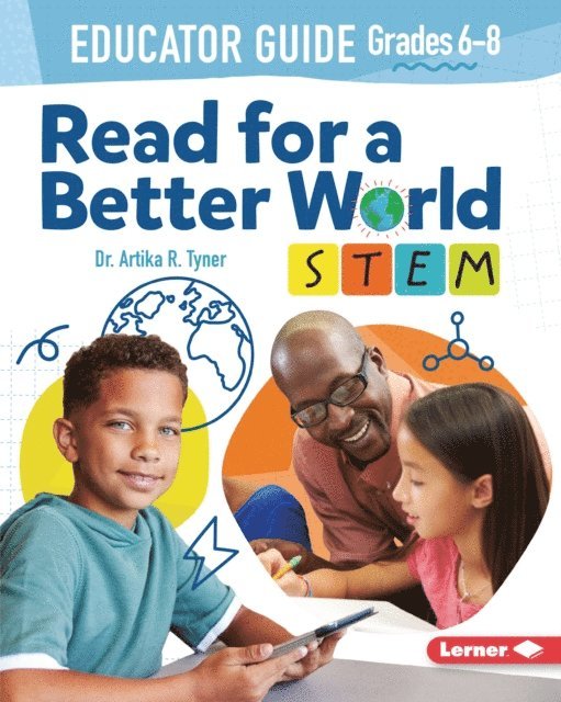 Dr. Artika R. Tyner - Read for a Better World (TM) STEM Educator Guide Grades 6-8, E-bok