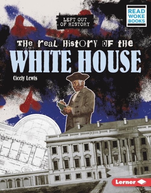 Cicely Lewis - Real History of the White House, E-bok
