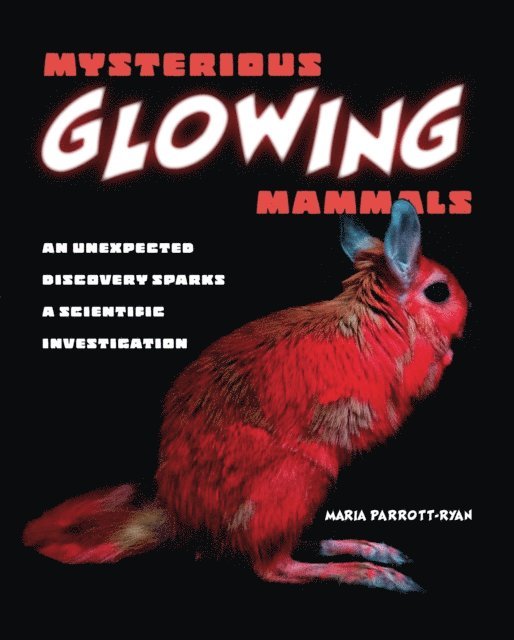 Maria Parrott-Ryan - Mysterious Glowing Mammals, E-bok