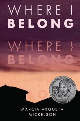 Marcia Argueta Mickelson - Where I Belong, Häftad