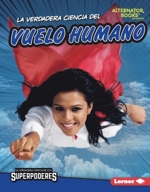 La verdadera ciencia del vuelo humano (The Real Science of Human Flight)