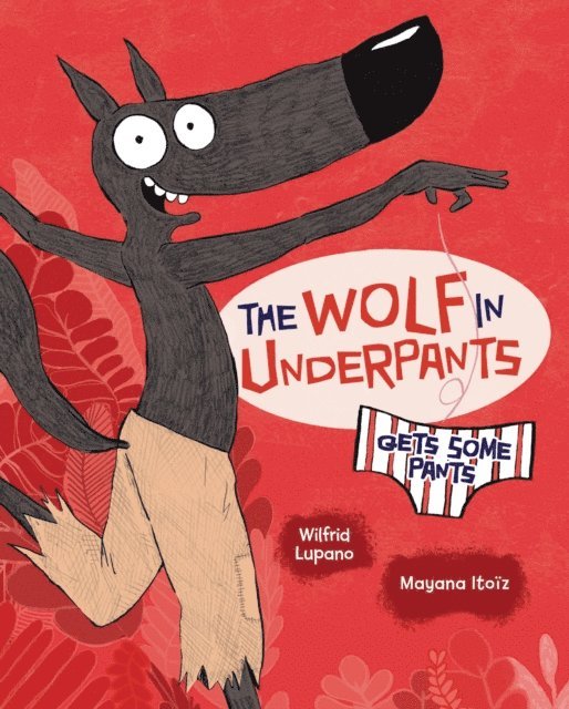 Wilfrid Lupano - Wolf in Underpants Gets Some Pants, E-bok