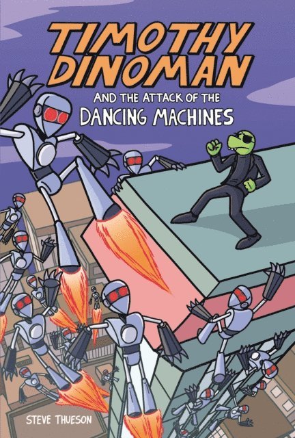 Steve Thueson - Timothy Dinoman and the Attack of the Dancing Machines, E-bok