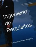Ingenier�a de Requisitos: Software Orientado al Negocio