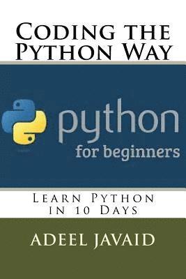 Adeel Javaid - Coding the Python Way: Learn Python in 10 Days, Häftad