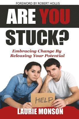 Laurie Monson - Are You Stuck?: Embracing Change by Releasing Your Potential, Häftad. Tillgänglighet: Lägg i varukorg