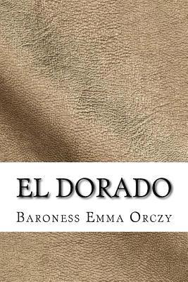 Baroness Emma Orczy - El Dorado, Häftad. Tillgänglighet: Lägg i varukorg